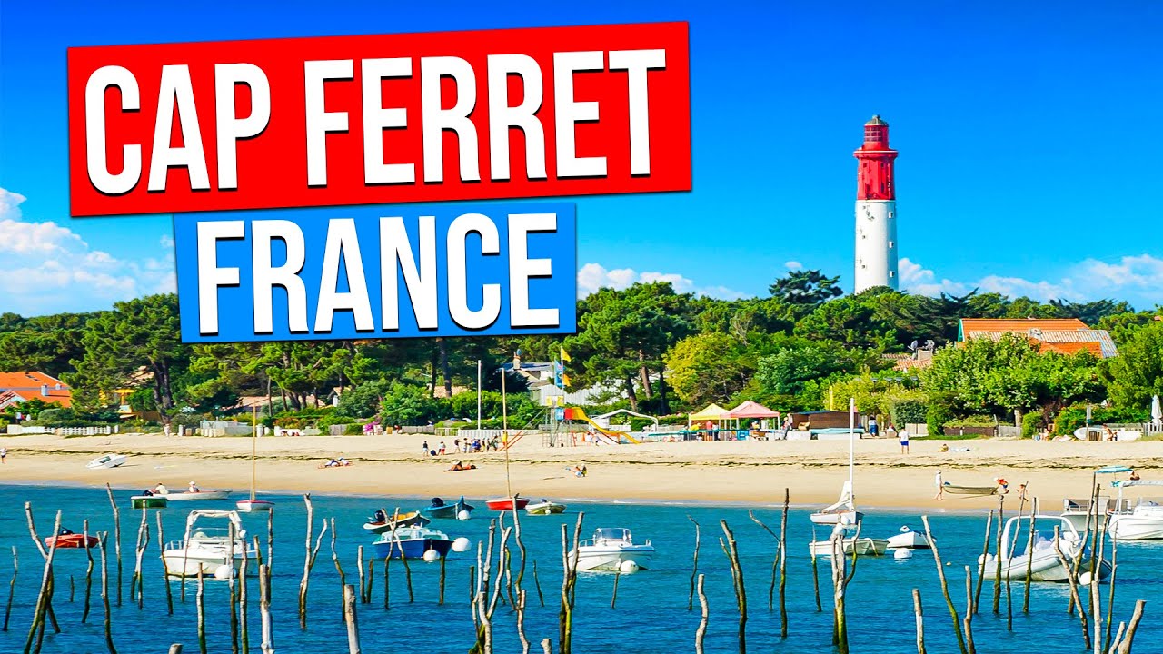 CAP FERRET - FRANCE (Visit of the Cap Ferret peninsula on the Arcachon Bay in 4K)