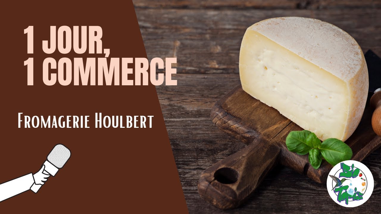 1 jour, 1 commerce | À la découverte de la Fromagerie Houlbert