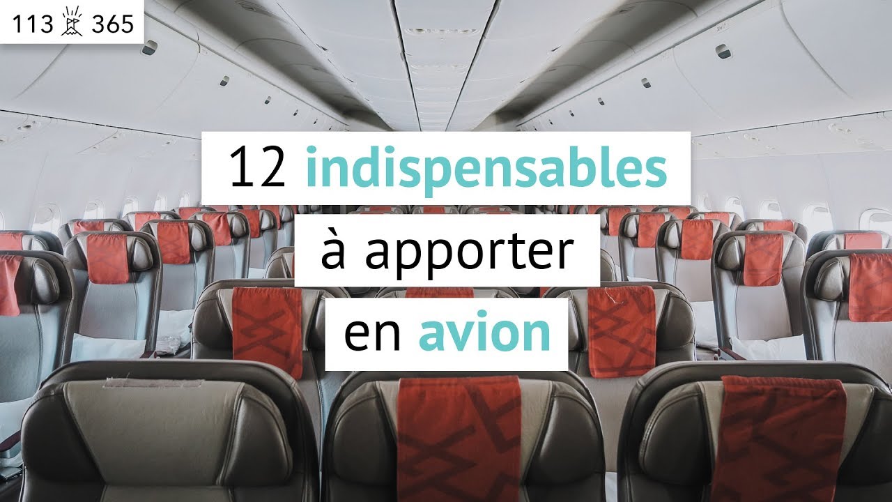 12 articles INDISPENSABLES à APPORTER en AVION! (Checklist 2019) | Jour 113 de 365