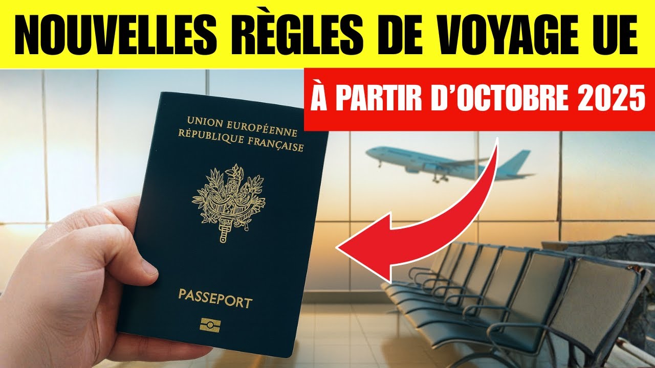 5 GRANDS CHANGEMENTS Pour Voyager en Europe À Partir D’Octobre 2025