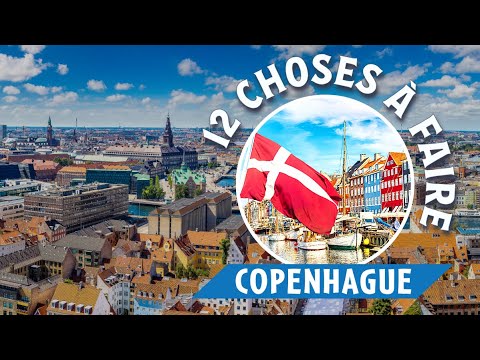 Copenhague : les 12 choses incontournables à faire