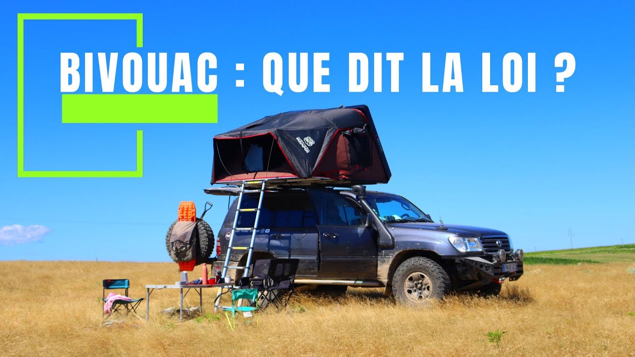Législation BIVOUAC / CAMPING SAUVAGE en France : Les bonnes pratiques