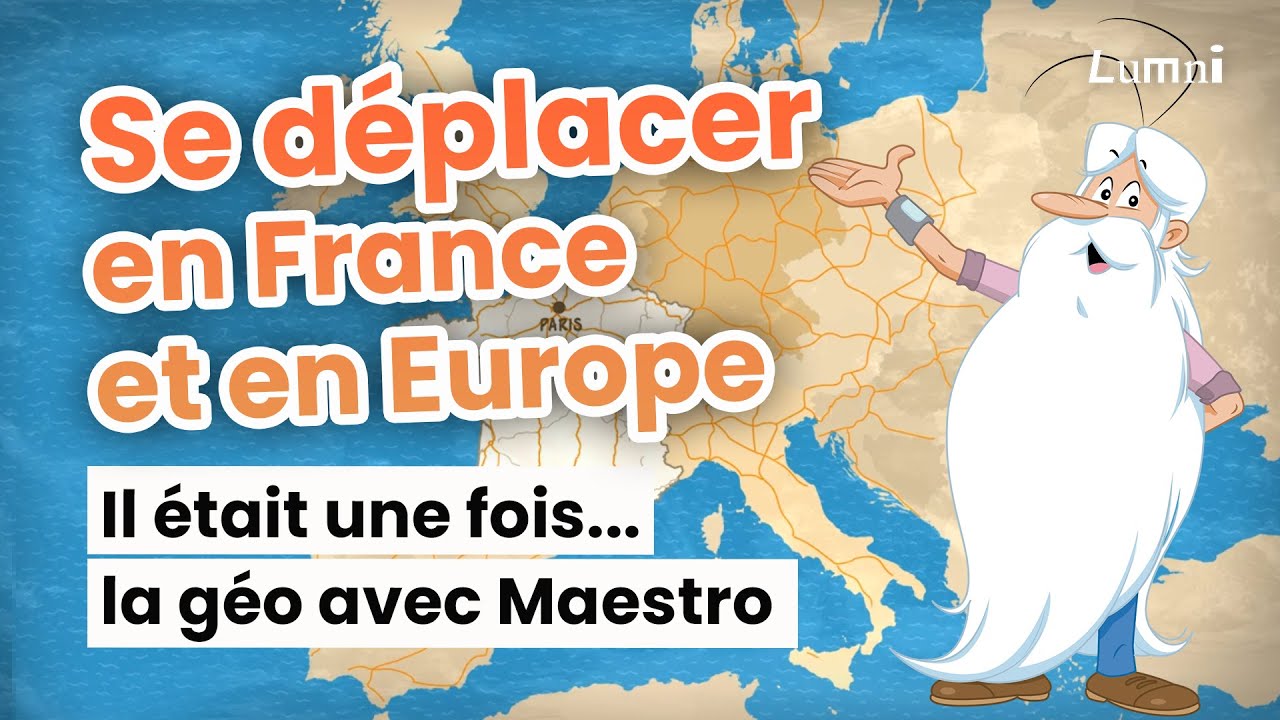 Comment se déplacer en France et en Europe ? | Il était une fois la géo... avec Maestro