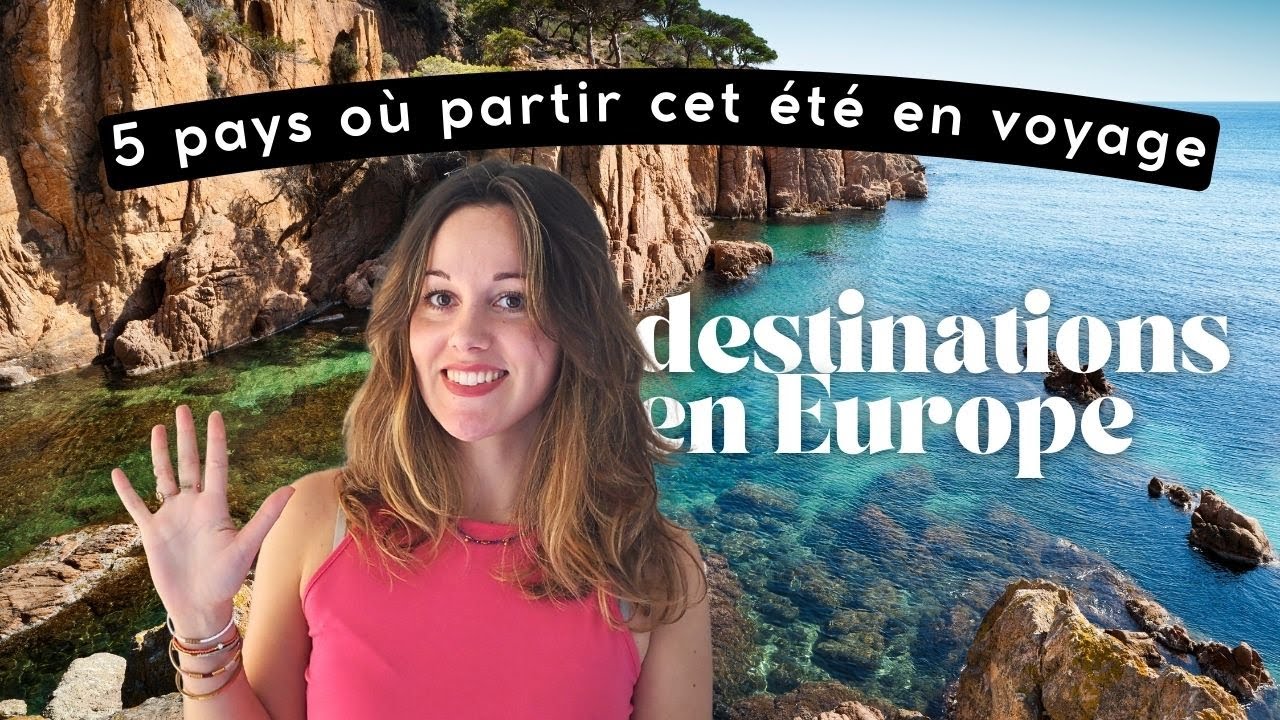 Les MEILLEURES DESTINATIONS pour l'ÉTÉ 2025 - Voyage en Europe au Soleil et à la Mer 🌞